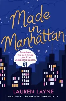 Made in Manhattan. The dazzling new opposites-attract rom-com from author of The Prenup!, Paperback/Lauren Layne