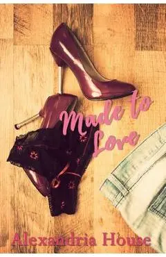 Made to Love - Alexandria House