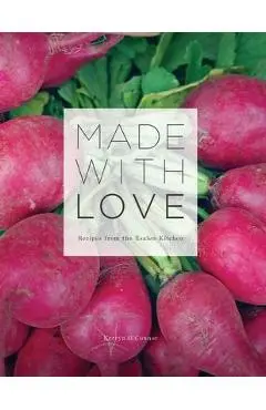 Made With Love: Recipes from the Esalen Kitchen - Kerryn O'connor