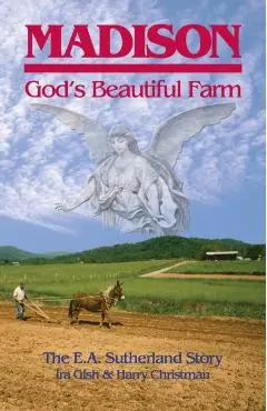 Madison, God's Beautiful Farm - Ira Montgomery Gish