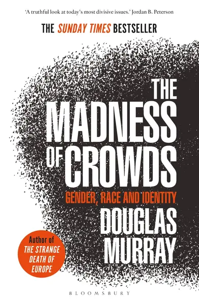 Madness of Crowds | Douglas Murray