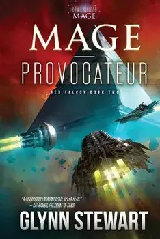 Mage-Provocateur: A Starship's Mage Universe Novel, Paperback/Glynn Stewart