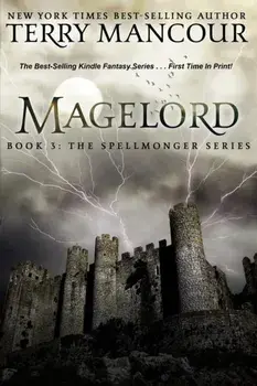 Magelord: Book Three Of The Spellmonger Series, Paperback/Terry Mancour
