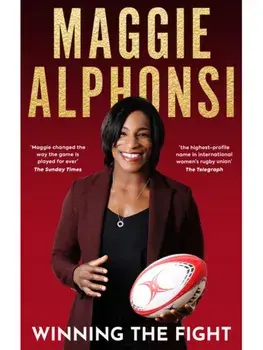 Maggie Alphonsi: Winning the Fight. My Autobiography, New in Paperback, Paperback/Gavin Mairs