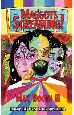 Maggots Screaming! - Max Booth