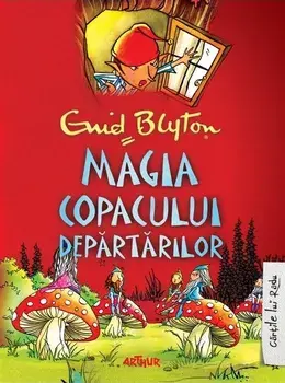 Magia copacului departarilor. Al doilea volum din seria Copacul departarilor/Enid Blyton