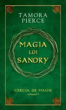 Magia lui Sandry. Cercul de magie. Volumul 1/Tamora Pierce