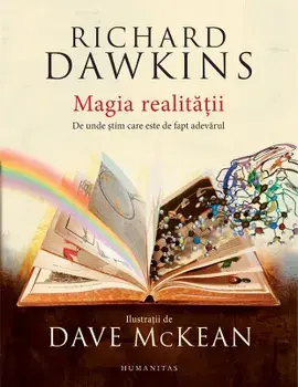 Magia realitatii. De unde stim care este de fapt adevarul/Richard Dawkins