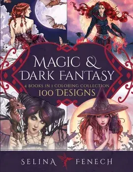 Magic and Dark Fantasy Coloring Collection: 100 Designs, Paperback/Selina Fenech