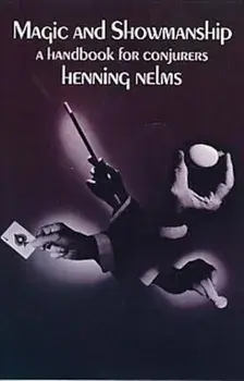 Magic and Showmanship: A Handbook for Conjurers, Paperback/Henning Nelms