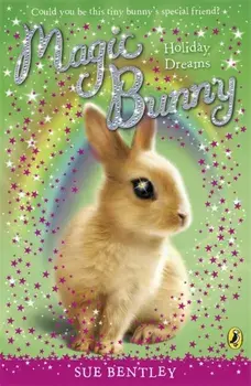 Magic Bunny: Holiday Dreams, Paperback/Sue Bentley