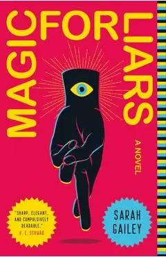 Magic for Liars - Sarah Gailey
