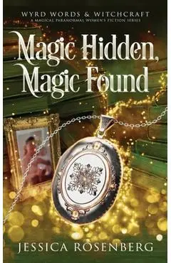 Magic Hidden, Magic Found: Wyrd Words & Witchcraft, Book 1 - Jessica Rosenberg