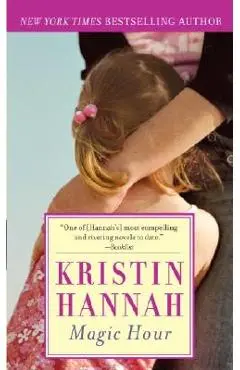 Magic Hour - Kristin Hannah