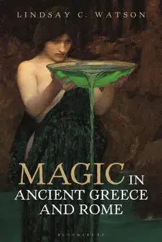 Magic in Ancient Greece and Rome, Paperback/Lindsay C. Watson