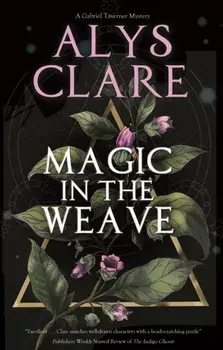 Magic in the Weave. Main, Hardback/Alys Clare