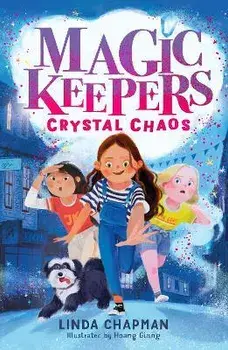 Magic Keepers: Crystal Chaos, Paperback/Linda Chapman
