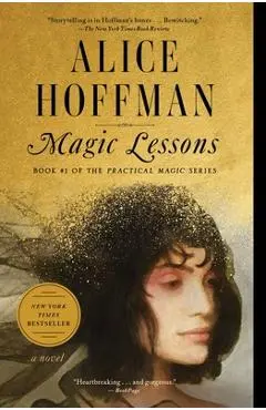 Magic Lessons, 3: Book #1 of the Practical Magic Series - Alice Hoffman