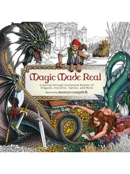 Magic Made Real. Coloring through Enchanted Realms of Dragons, Unicorns, Fairies, and More, Paperback/Harper Celebrate