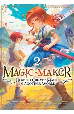 Magic Maker: How to Create Magic in Another World (Manga) Vol. 2 - Kazuki Kaburagi