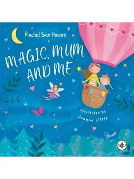 Magic, Mum and Me, Paperback/Rachel Sian Havard