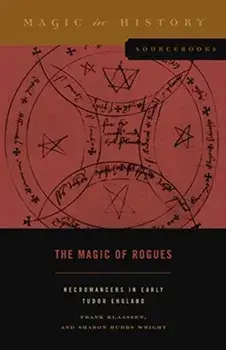 Magic of Rogues. Necromancers in Early Tudor England, Paperback/Sharon Hubbs Wright