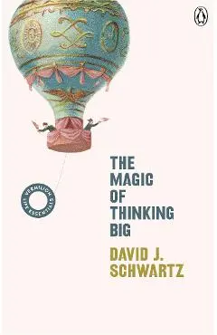 Magic of Thinking Big - David J Schwartz