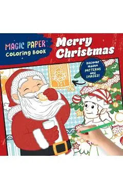 Magic Paper Coloring Book: Merry Christmas!: Discover Hidden Patterns and Images! - Natascha Pitz
