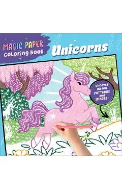 Magic Paper Coloring Book: Unicorns: Discover Hidden Patterns and Images! - Natascha Pitz