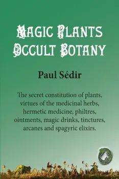 Magic Plants - Occult botany, Paperback/Ouroboros Publishing