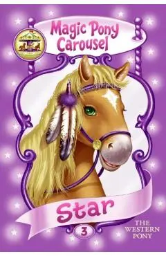 Magic Pony Carousel #3: Star the Western Pony - Poppy Shire