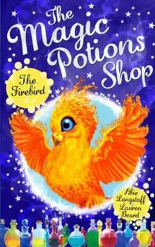Magic Potions Shop: The Firebird, Paperback/Abie Longstaff