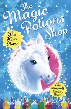 Magic Potions Shop: The River Horse, Paperback/Abie Longstaff
