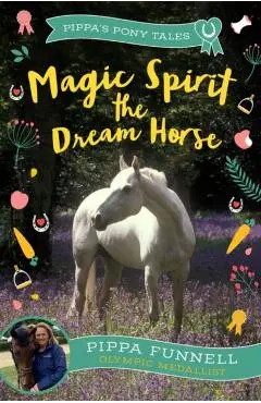 Magic Spirit the Dream Horse - Pippa Funnell