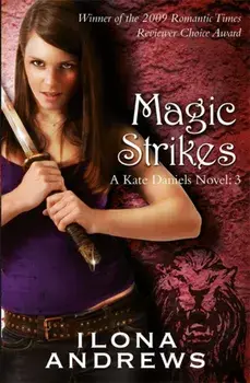 Magic Strikes. A Kate Daniels Novel: 3, Paperback/Ilona Andrews