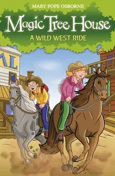 Magic Tree House 10: A Wild West Ride, Paperback/Mary Pope Osborne