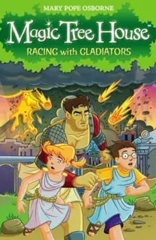 Magic Tree House 13: Racing With Gladiators, Paperback/Mary Osborne