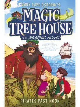 Magic Tree House: Pirates Past Noon. (A Graphic Novel), Paperback/Jenny Laird