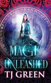 Magic Unleashed, Paperback/T. J. Green