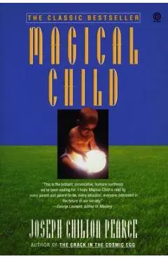 Magical Child - Joseph Chilton Pearce
