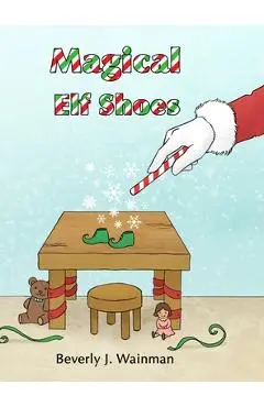 Magical Elf Shoes - Beverly J. Wainman