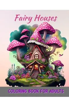 Magical Fairy Houses Coloring Book for Adults: Fantasy Homes Coloring Book for Relaxation - Jolly Bern