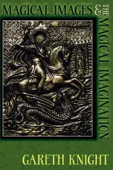 Magical Images and the Magical Imagination, Paperback/Gareth Knight