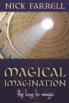 Magical Imagination: The Keys to Magic, Paperback/Nick Farrell