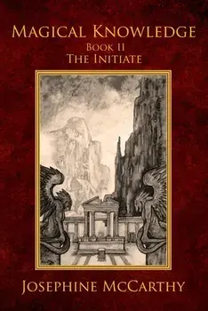 Magical Knowledge II - The Initiate, Paperback/Josephine McCarthy