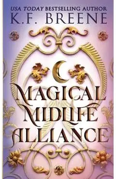 Magical Midlife Alliance - K. F. Breene