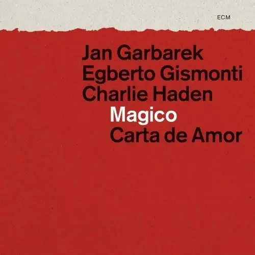 Magico: Carta De Amor | Charlie Haden, Jan Garbarek, Egberto Gismonti