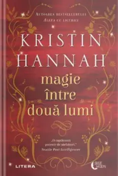 Magie intre doua lumi/Kristin Hannah