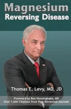 Magnesium: Reversing Disease - Md Jd Levy