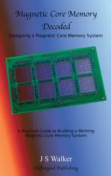 Magnetic Core Memory Decoded, Hardcover/J. S. Walker